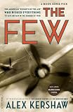 The Few: The American "Knights of the Air" Who Risked Everything to Save Britain in the Summer of 1940