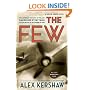 The Few: The American "Knights of the Air" Who Risked Everything to Save Britain in the Summer of 1940