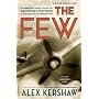 The Few: The American Knights of the Air Who Risked Everything to Save Britain in the Summer of 1940