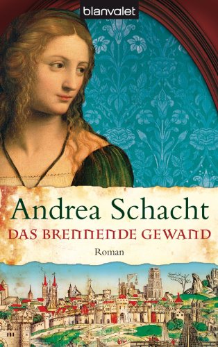 Das brennende Gewand: Roman (Historische Romane um die Begine Almut Bossart 5) (German Edition)