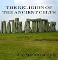 The Religion of the Ancient Celts (Optimized for Kindle)