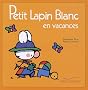 Petit Lapin Blanc en vacances