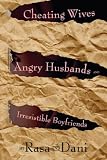 Cheating Wives, Angry Husbands and Irresistible Boyfriends