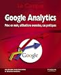 Google Analytics: Prise en main, utilisations avanc�es, cas pratiques
