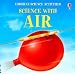 Science With Air (Science Activities)