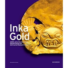 InkaGold. 3000 Jahre Hochkulturen. Meisterwerke aus dem Larco Museum Peru