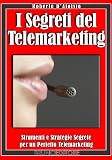 I Segreti del Telemarketing (Italian Edition)