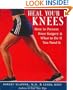 Heal Your Knees: How to Prevent Knee Surgery and What to Do If You Need It