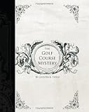 Golf Course Mystery (Large Print Edition)
