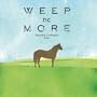 Weep No More