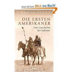 Die ersten Amerikaner: Eine Geschichte der Indianer