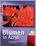 Produkt-Bild: Blumen in Acryl: Faszinierende Bl&uuml;ten - Motive auf Keilrahmen