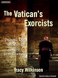 The Vatican's Exorcists: Driving Out the Devil in the 21st Century