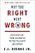 Why the Right Went Wrong: Conservatism--From Goldwater to the Tea Party and Beyond