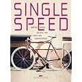 Singlespeed: Die Welt der Fixies und Eingangr�der