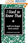 I Used to Know That: Stuff You Forgot...