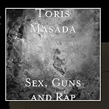 Sex, Guns and Rap
