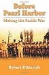 Before Pearl Harbor: Making The Pacific War