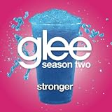 GLEE CAST-STRONGER (GLEE CAST VERSION)