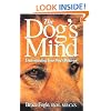 The Dog's Mind: Understanding Your Dog's Behavior