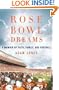 Rose Bowl Dreams: A Memoir of Faith, Family, and Football