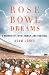 Rose Bowl Dreams: A Memoir of Faith, Family, and Football by Adam Jones ISBN 0312373694