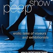 Peep Show: Tales of Voyeurs and Exhibitionists | [Rachel Kramer Bussel (editor)]