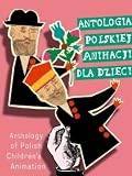 The Anthology of Polish Children`s Animation