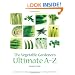 The Vegetable Gardener's Ultimate A-Z: A Comprehensive Sowing and Growing Guide to Success with Vegetables and Herbs