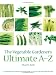 Search : The Vegetable Gardener's Ultimate A-Z: A Comprehensive Sowing and Growing Guide to Success with Vegetables and Herbs