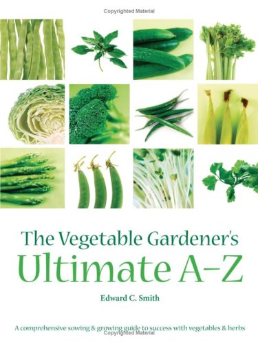 Buy The Vegetable Gardener's Ultimate A-Z: A Comprehensive Sowing and Growing Guide to Success with Vegetables and Herbs online at Discounted New and Used prices. Delivered to your door with Off-The-Bookshelf.