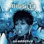 Miss E...So Addictive: New Version