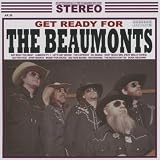 Beaumonts, The Get Ready For The Beaumonts