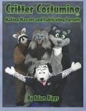 Critter Costuming: Making Mascots and Fabricating Fursuits