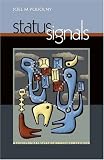 Status Signals: A Sociological Study of Market Competition