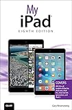 My iPad (Covers iOS 9 for iPad Pro, all models of iPad Air and iPad mini, iPad 3rd/4th generation, and iPad 2) (8th Edition)