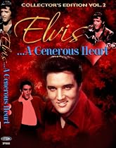 Elvis, A Generous Heart