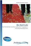 Die Berlinale: Das Filmfestival zwischen politischer Provokation  und Hollywood-Glamour - 