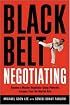 Black Belt Negotiating: Become a Master Negotiator Using Powerful Lessons from the Martial Arts