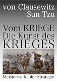 Die Kunst des Krieges & Vom Kriege (Meisterwerke der Strategie) - Carl von Clausewitz