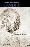 The Oxford India Gandhi : essential writings