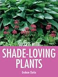 Success With Shade-Loving Plants (Success With...)