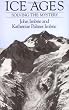 Ice Ages: Solving the Mystery