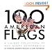 100 American Flags: A Unique Collection of Old Glory Memorabilia (The Collector's Eye)