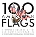 100 American Flags: A Unique Collection of Old Glory Memorabilia (The Collector's Eye)