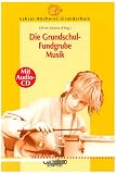 Lehrer-B�cherei: Grundschule: Die Grundschul-Fundgrube Musik. Buch mit CD - 
