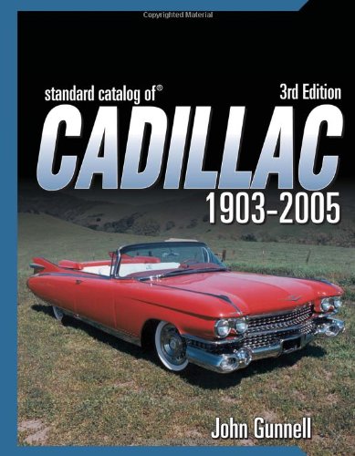 Standard Catalog Of Cadillac 1903-2005, 3RD EDITION
