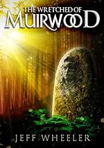 The Wretched of Muirwood (Legends of Muirwood: Book 1)