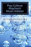 Pop Culture Mayhem!: Music Edition