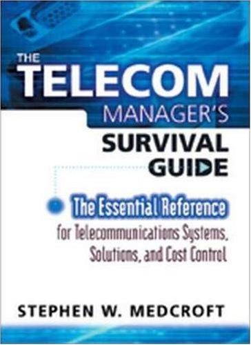 The Telecom Manager's Survival Guide: